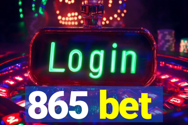 865 bet